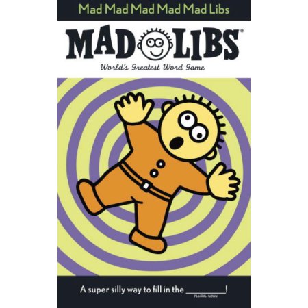 Mad Mad Mad Mad Mad Libs