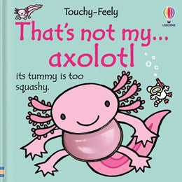 That's Not My Axolotl